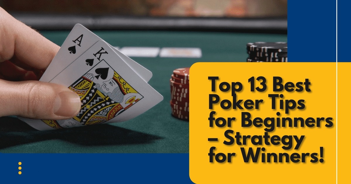 Top 13 Best Poker Tips for Beginners