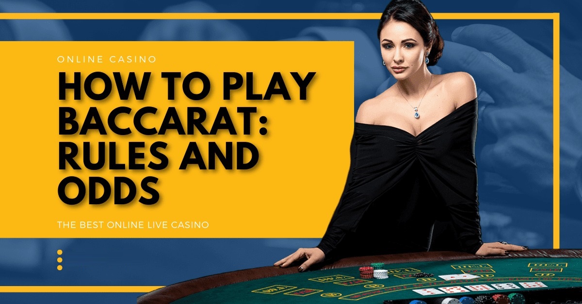 How To Play Baccarat: Rules and Odds